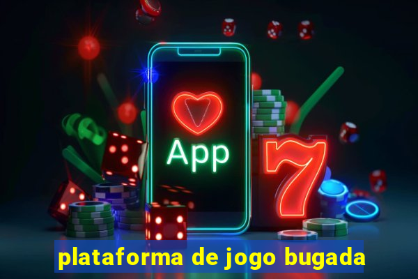 plataforma de jogo bugada